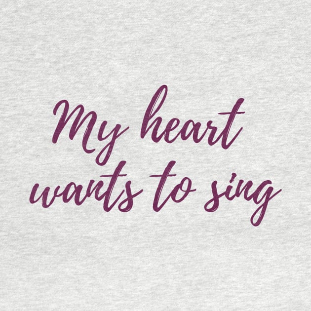 My Heart Wants to Sing by ryanmcintire1232